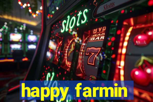 happy farmin
